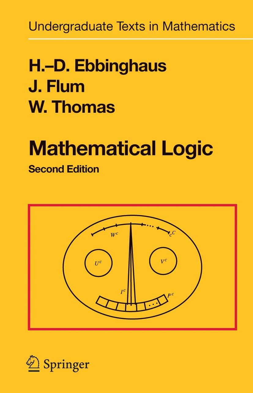 Mathematical Logic, 2Nd Edition (Undergraduate Texts In Mathematics)