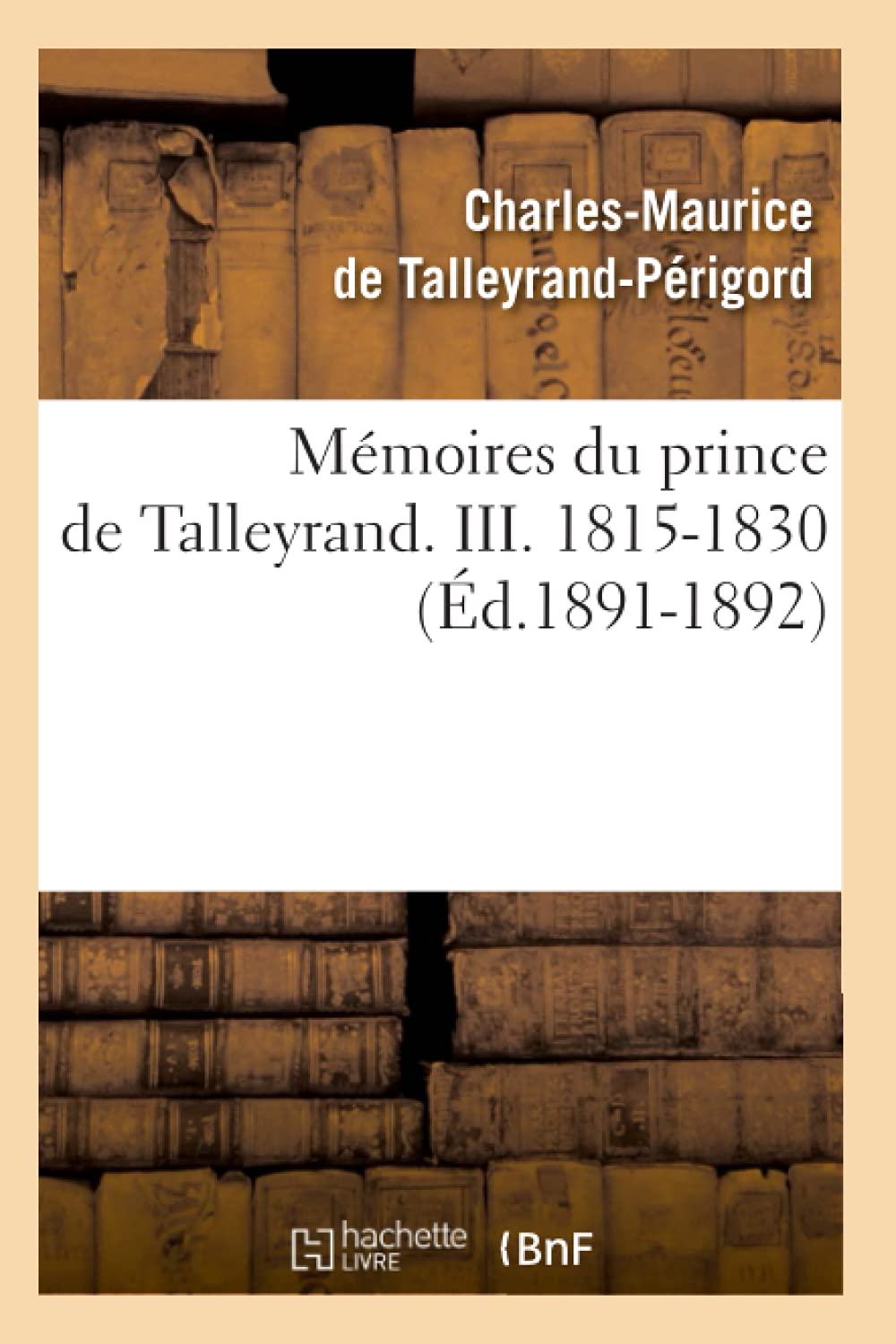 Mmoires Du Prince De Talleyrand. Iii. 18151830 (D.18911892) (Histoire) (French Edition),New