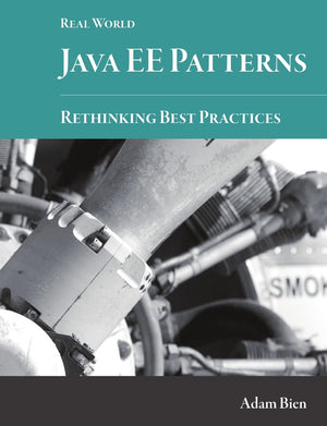 Real World Java EE PatternsRethinking Best Practices,Used