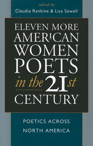 Eleven More American Women Poets In The 21St Century: Poetics Across North America (American Poets In The 21St Century),Used
