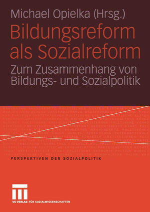 Bildungsreform als Sozialreform: Zum Zusammenhang von Bildungs und Sozialpolitik (Perspektiven der Sozialpolitik) (German Editi,Used