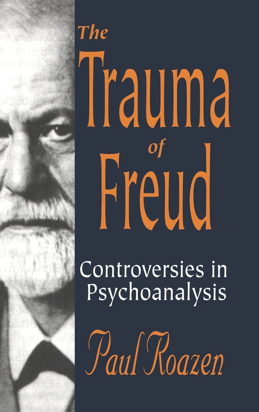 The Trauma of Freud: Controversies in Psychoanalysis,Used