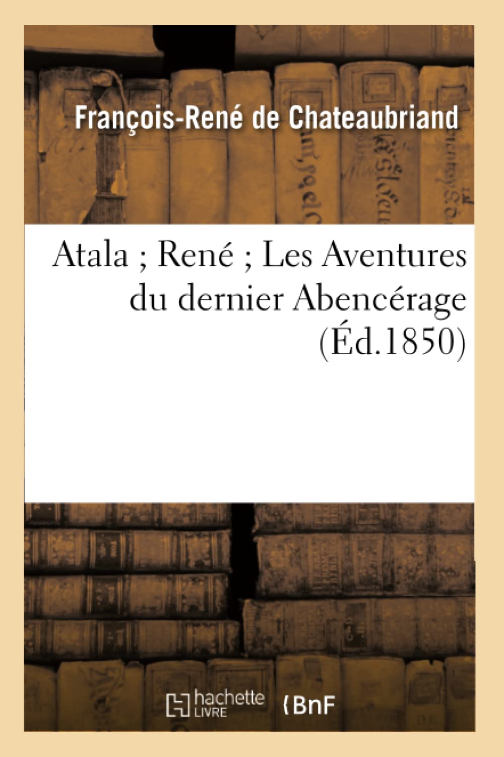 Atala Ren Les Aventures Du Dernier Abencrage (D.1850) (Litterature) (French Edition),Used