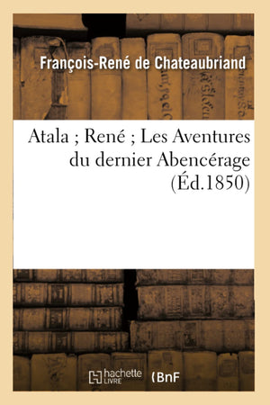 Atala Ren Les Aventures Du Dernier Abencrage (D.1850) (Litterature) (French Edition),Used