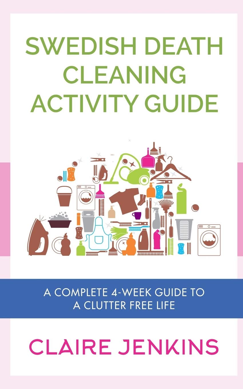 Swedish Death Cleaning Activity Guide: A Complete 4week Guide to a Clutterfree Life,Used