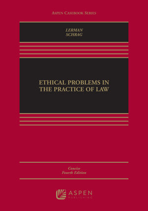 Ethical Problems In The Practice Of Law: Concise Edition (Aspen Casebook)