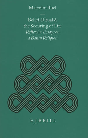 Belief, Ritual and the Securing of Life: Reflexive Essays on a Bantu Religion (Studies of Religion in Africa, 18.),Used