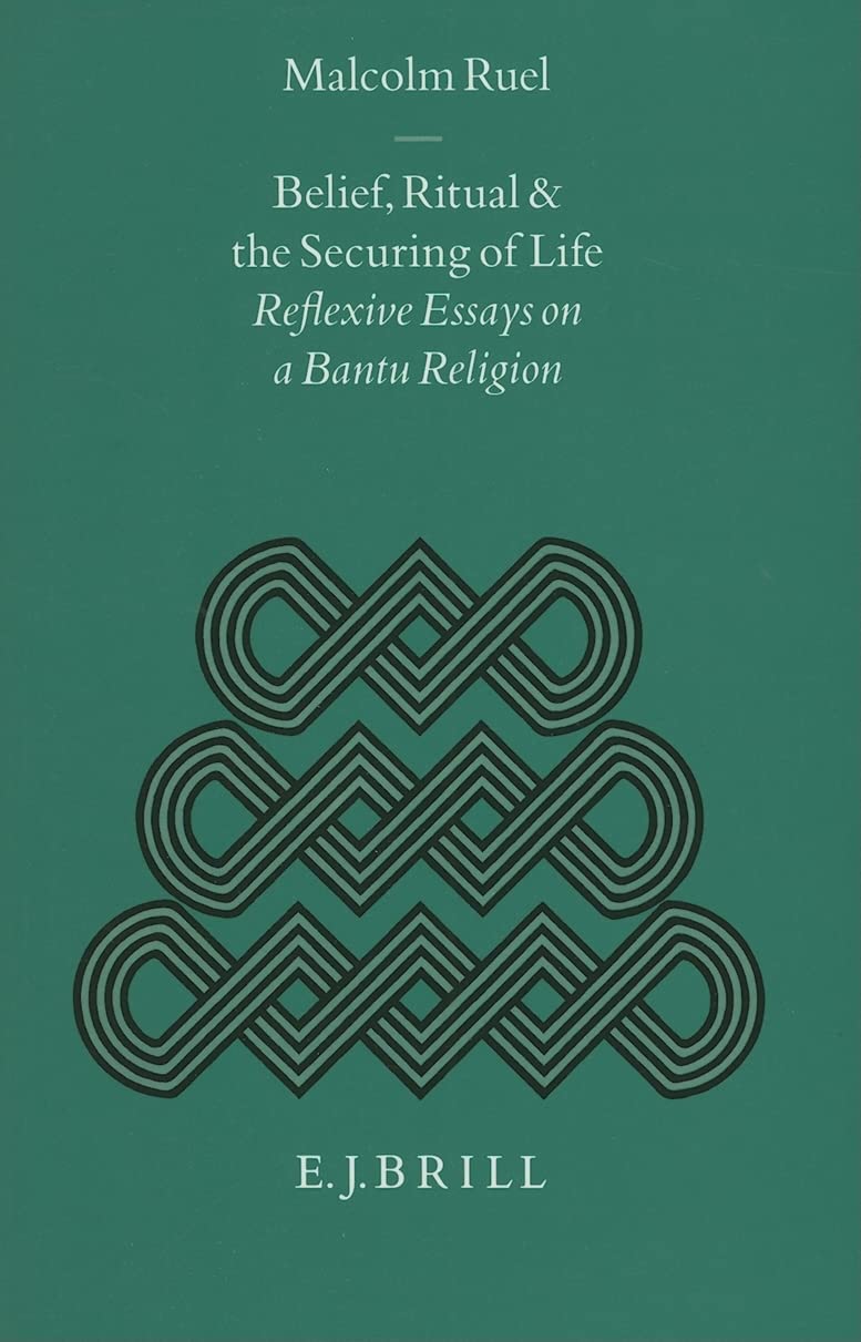 Belief, Ritual and the Securing of Life: Reflexive Essays on a Bantu Religion (Studies of Religion in Africa, 18.),Used