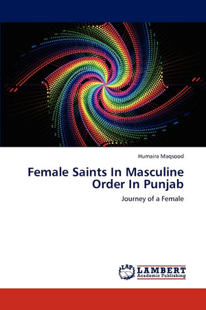 Female Saints In Masculine Order In Punjab: Journey of a Female,Used
