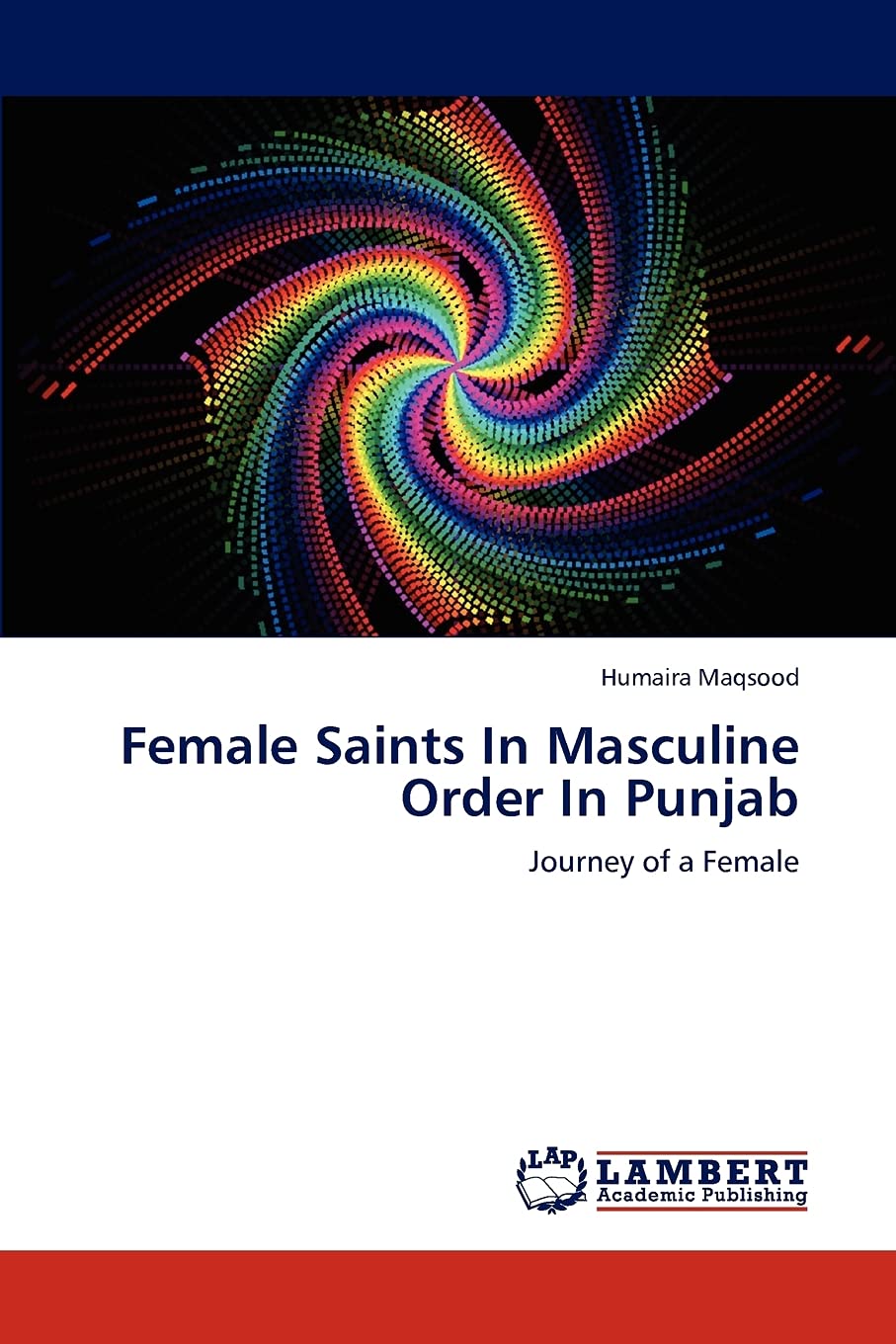 Female Saints In Masculine Order In Punjab: Journey of a Female,Used