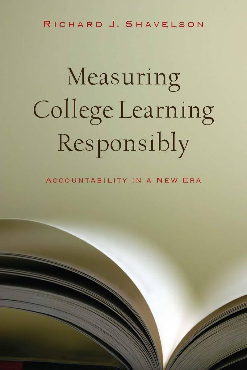 Measuring College Learning Responsibly: Accountability In A New Era,Used