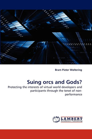 Suing orcs and Gods?: Protecting the interests of virtual world developers and participants through the tenet of non performanc,Used