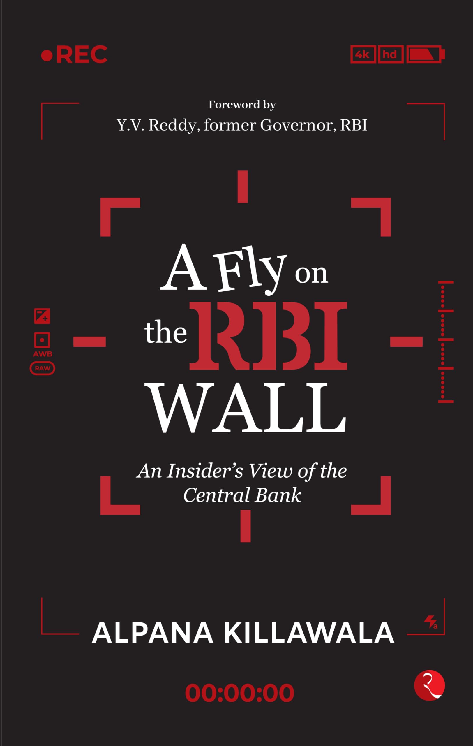 A Fly On The Rbi Wall: An Insiders View Of The Central Bank