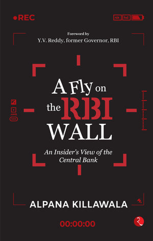 A Fly On The Rbi Wall: An Insiders View Of The Central Bank