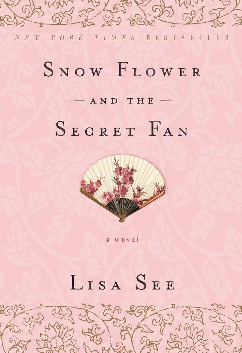 Snow Flower And The Secret Fan: A Novel,New