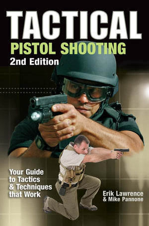 Tactical Pistol Shooting: Your Guide to Tactics & Techniques That Work,Used