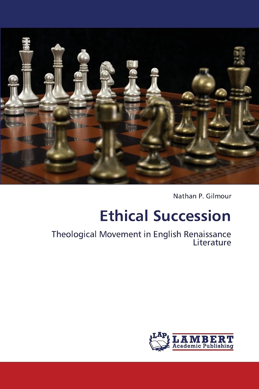 Ethical Succession: Theological Movement in English Renaissance Literature,Used