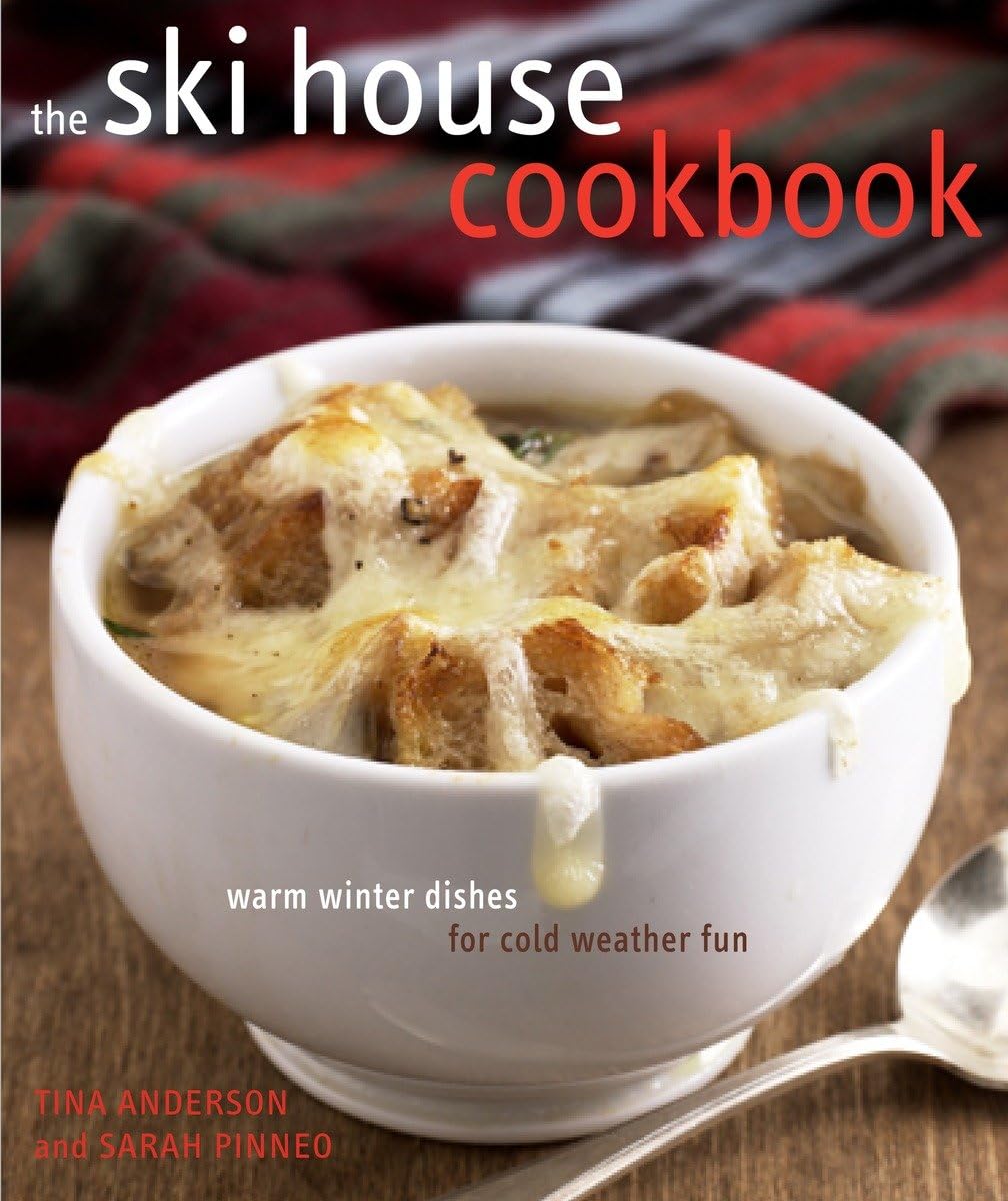The Ski House Cookbook: Warm Winter Dishes for Cold Weather Fun,Used