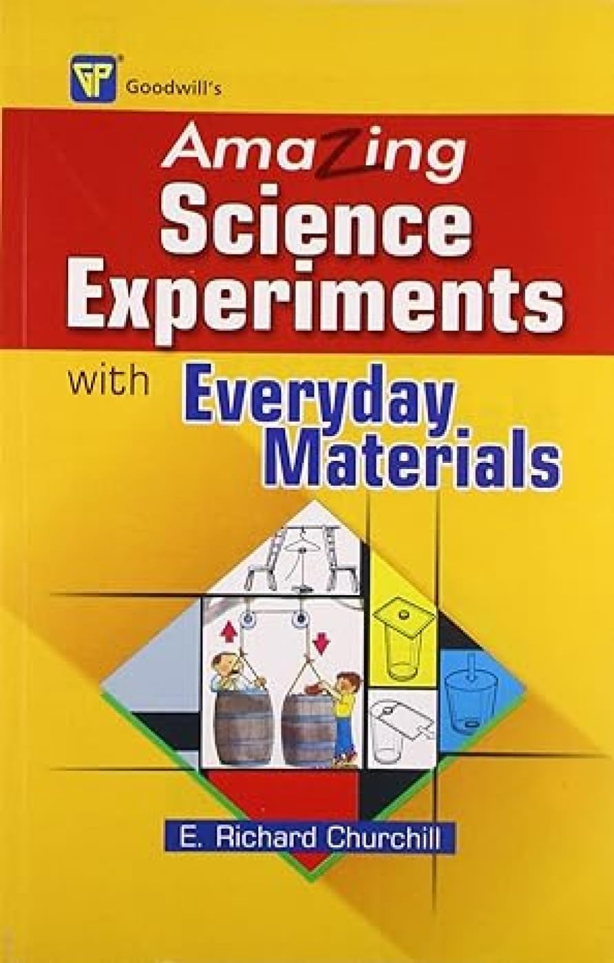 Amazing Science Experiments With Everyday Materials