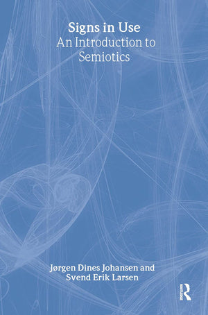 Signs in Use: An Introduction to Semiotics,Used
