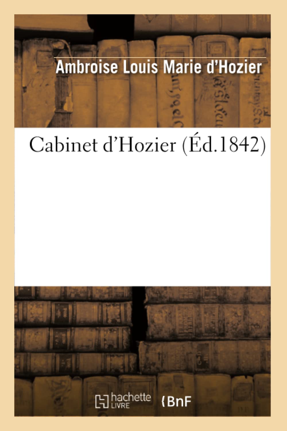 Cabinet d'Hozier (d.1842) (Histoire) (French Edition),Used