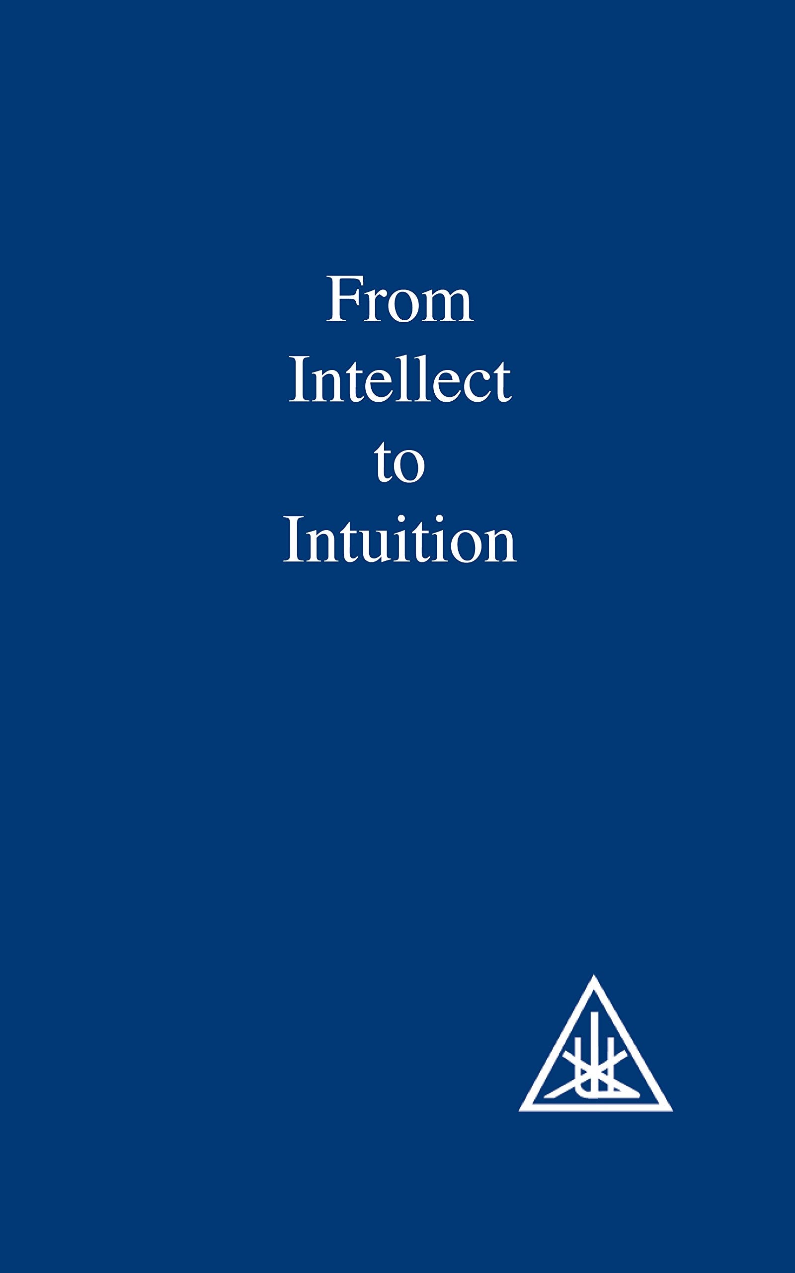 From Intellect To Intuition