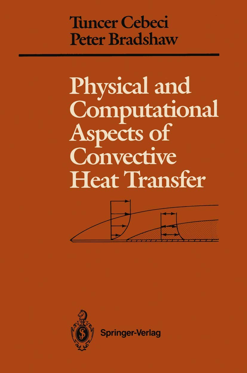 Physical and Computational Aspects of Convective Heat Transfer (Springer Study Edition),Used