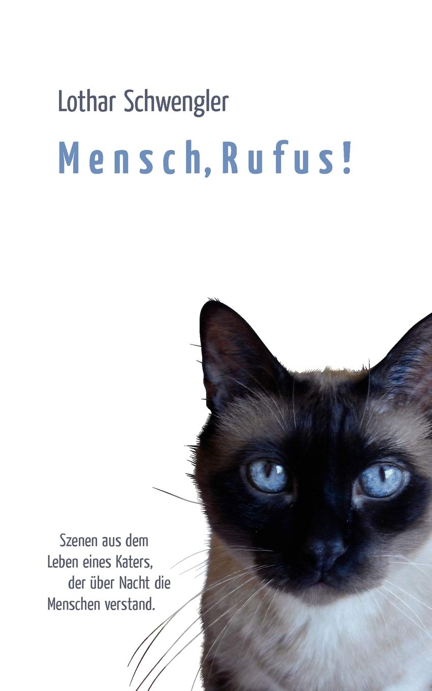 Mensch, Rufus!: Szenen aus dem Leben eines Katers, der ber Nacht die Menschen verstand. (German Edition),Used