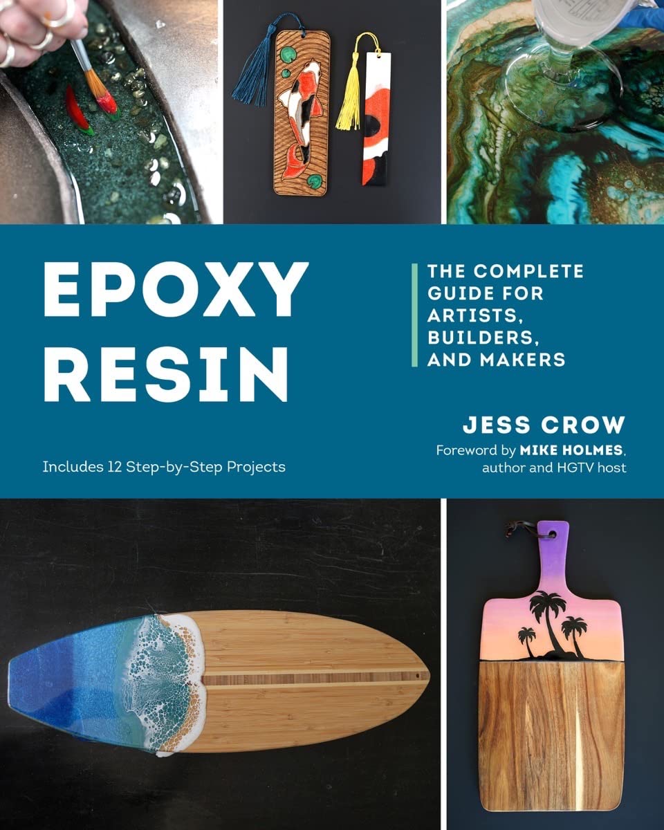 Epoxy Resin: The Complete Guide For Artists, Builders, And Makers,Used