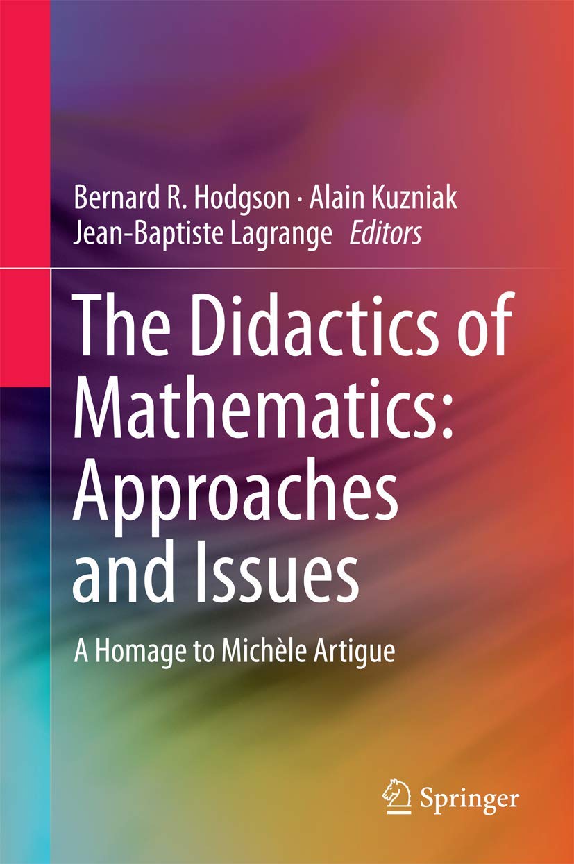 The Didactics of Mathematics: Approaches and Issues: A Homage to Michle Artigue,Used