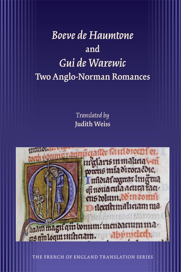 Boeve De Haumtone and Gui De Warewic: Two AngloNorman Romances (French of England Translation Series),New