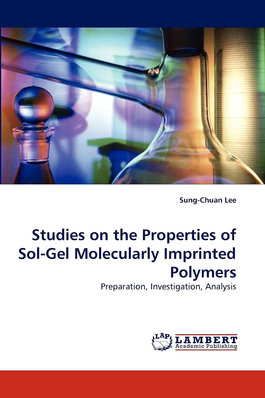 Studies on the Properties of SolGel Molecularly Imprinted Polymers: Preparation, Investigation, Analysis,Used