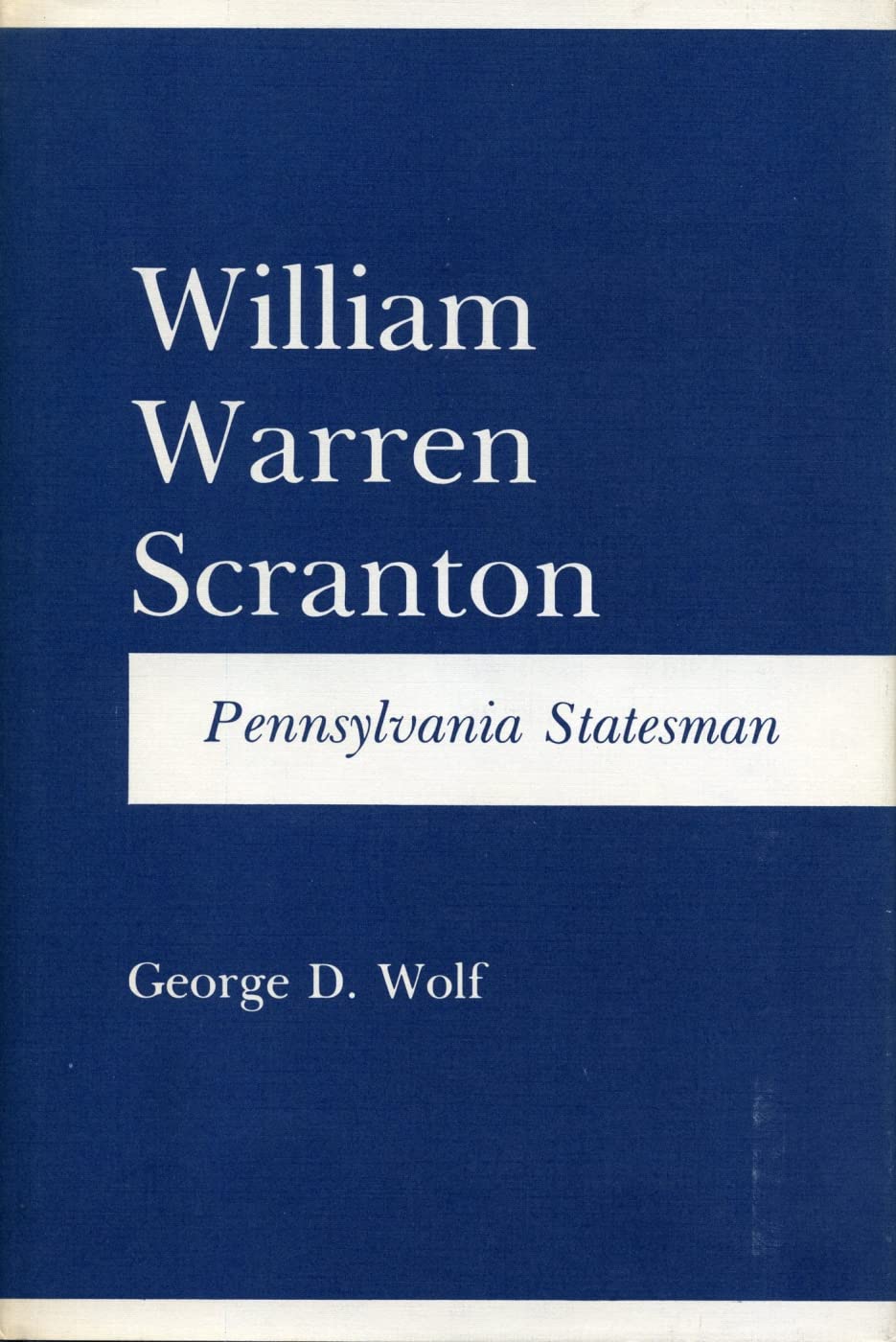 William Warren Scranton: Pennsylvania Statesman (Keystone Books),Used