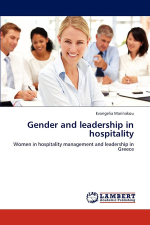 Gender and leadership in hospitality: Women in hospitality management and leadership in Greece,Used