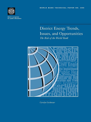 District Energy Trends, Issues, And Opportunities: The Role Of The World Bank (493) (World Bank Technical Papers),New
