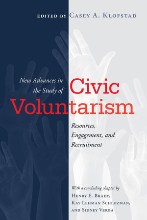 New Advances in the Study of Civic Voluntarism: Resources, Engagement, and Recruitment (Social Logic of Politics),Used