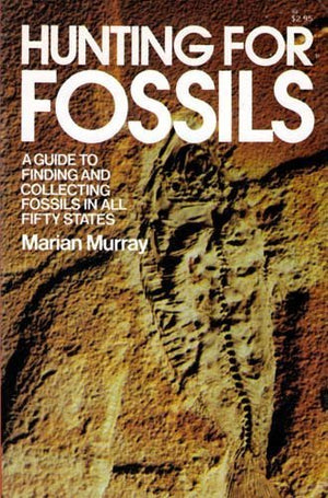 Hunting for Fossils: A Guide to Finding and Collecting Fossils in All Fifty States,Used