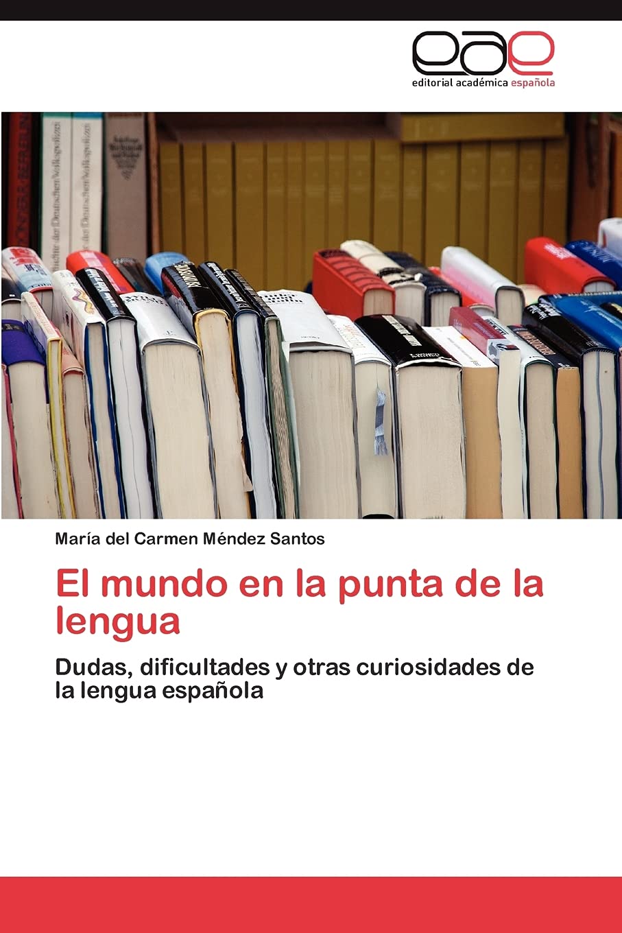 El mundo en la punta de la lengua: Dudas, dificultades y otras curiosidades de la lengua espaola (Spanish Edition),Used