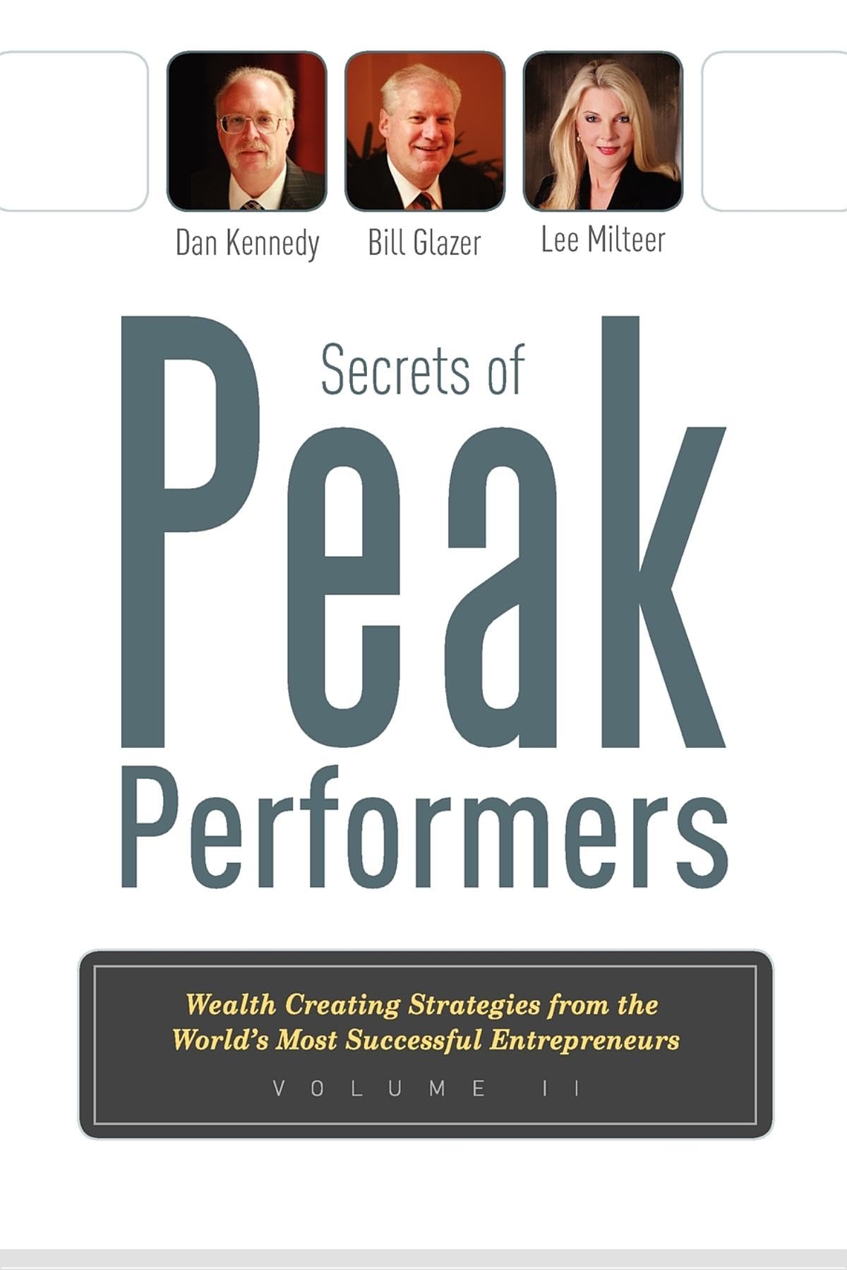 Secrets Of Peak Performers II: Wealth Creating Strategies from the World's Most Successful Entrepreneurs,Used