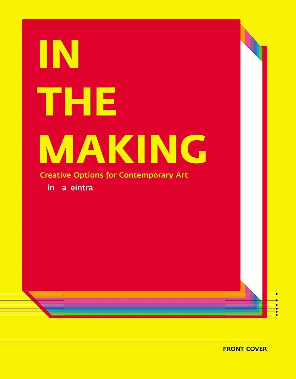 In the Making: Creative Options for Contemporary Art,Used