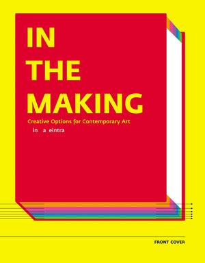 In the Making: Creative Options for Contemporary Art,Used