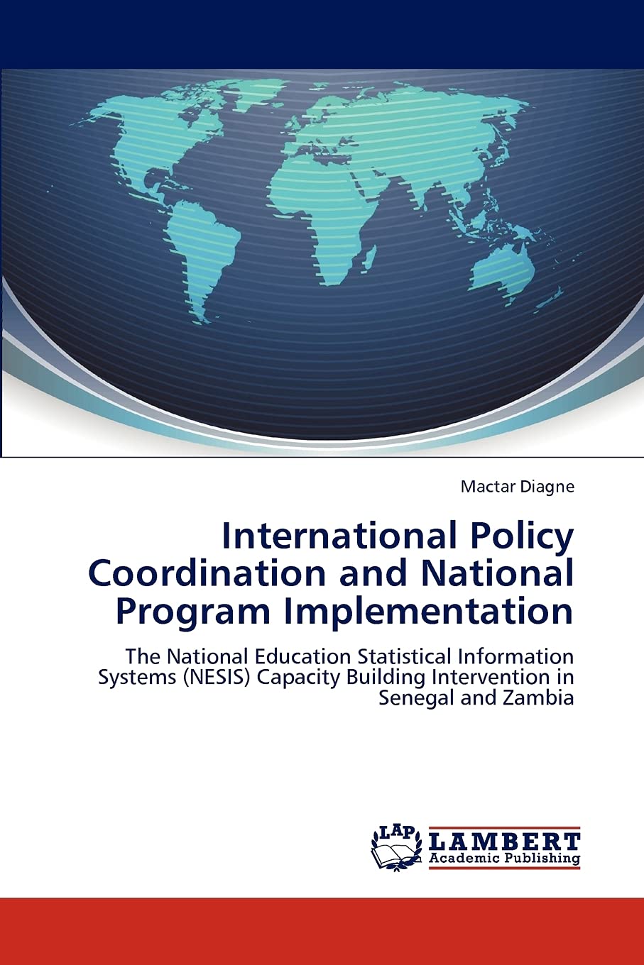 International Policy Coordination and National Program Implementation: The National Education Statistical Information Systems (N,Used