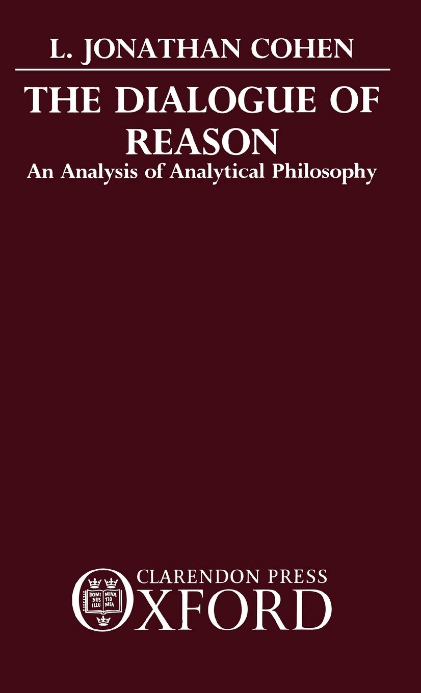 The Dialogue of Reason: An Analysis of Analytical Philosophy,Used