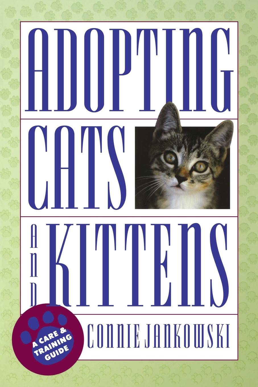 Adopting Cats And Kittens: A Care And Training Guide,Used