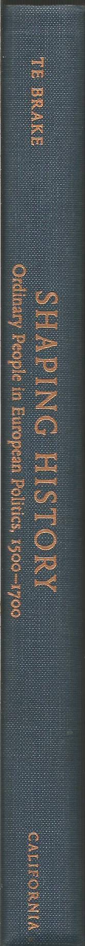 Shaping History: Ordinary People in European Politics, 15001700,Used