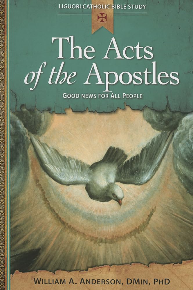 The Acts of the Apostles: Good News for All People (Liguori Catholic Bible Study),Used