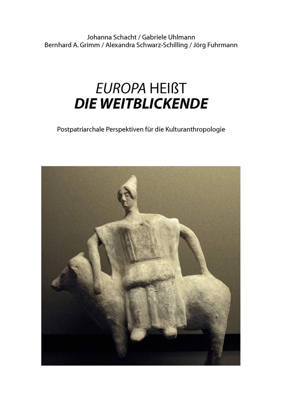 Europa Heit Die Weitblickende: Postpatriarchale Perspektiven fr die Kulturanthropologie (German Edition),Used
