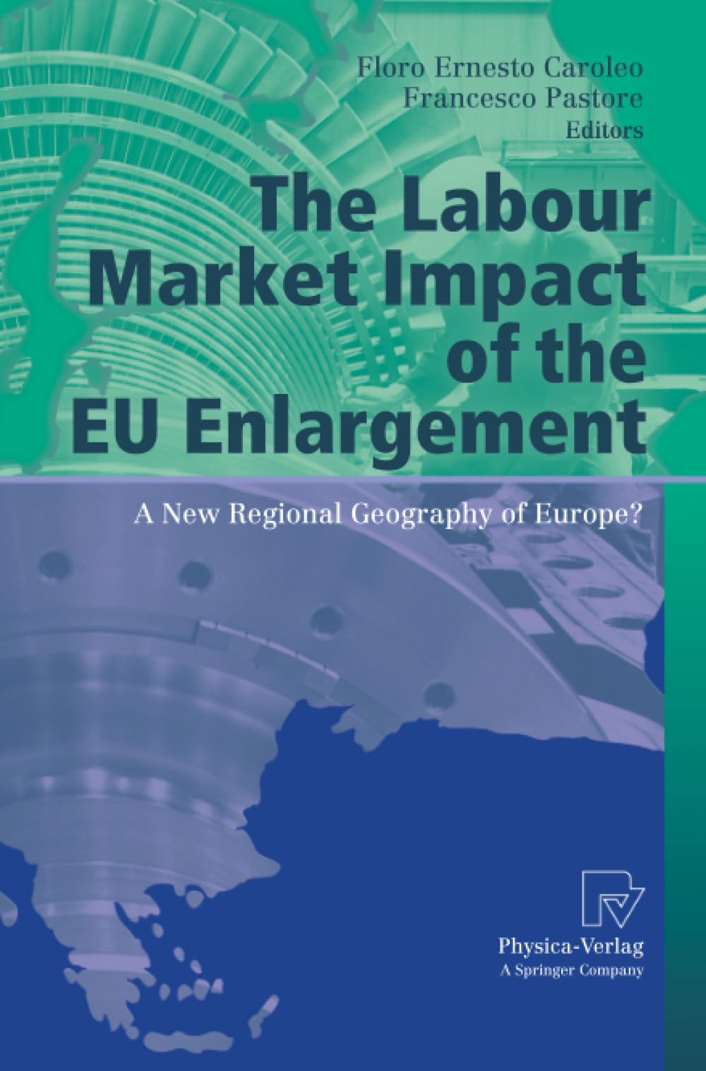 The Labour Market Impact of the EU Enlargement: A New Regional Geography of Europe? (AIEL Series in Labour Economics),Used