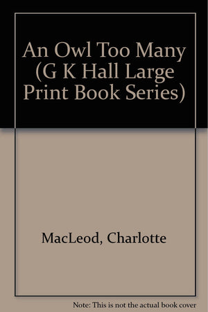 An Owl Too Many (G K Hall Large Print Book Series),Used