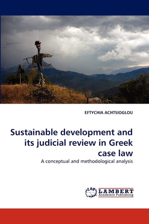 Sustainable development and its judicial review in Greek case law: A conceptual and methodological analysis,Used